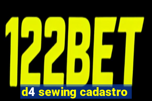 d4 sewing cadastro